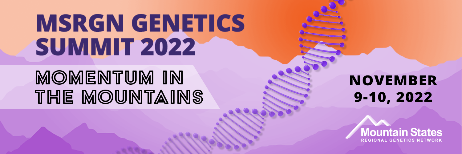 Image Description: Purple Mountains with orange sky and a purple double helix. Main Title in purple text: MSRGN Genetics Summit 2022; Sub-heading in transparent text with black outline: Momentum in the Mountains; Date of event in black text: November 9-10, 2022