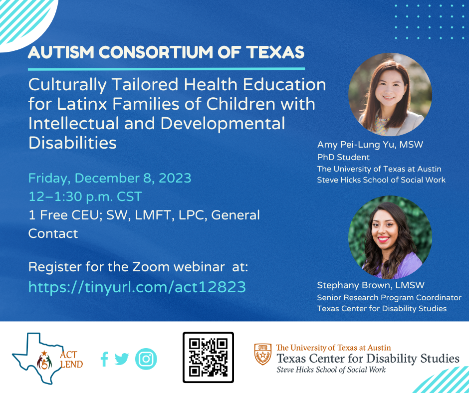 Autism Consortium of Texas Webinar Flyer; Topic: Culturally Tailored Health Education for Latinx Families of Children with IDD.