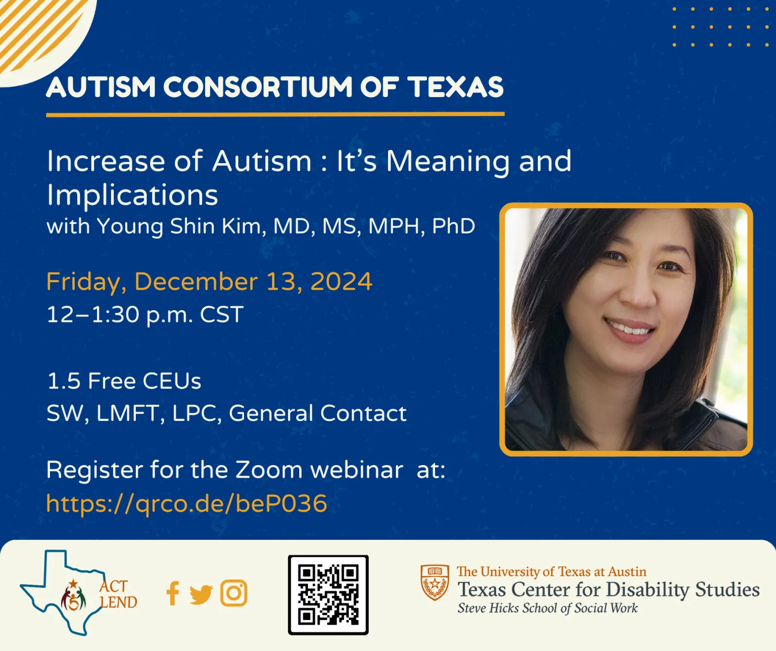 Flyer for the Autism Consortium of Texas December Webinar, entitled Increase of Autism: It's Meaning and Implications with Young Shin Kim. It will be held on Friday, December 13, 2024 from 12 - 1:30PM