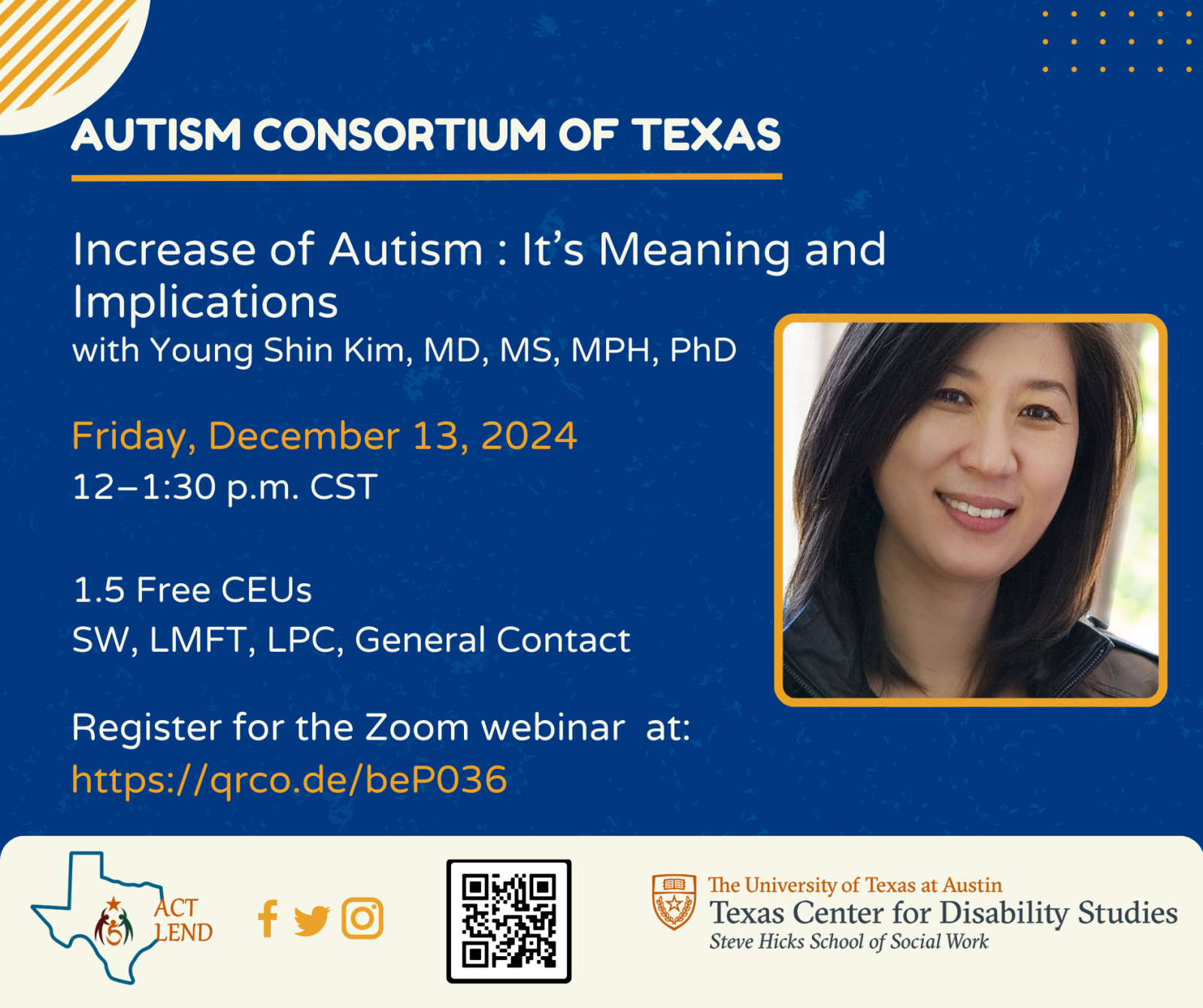 Flyer for the Autism Consortium of Texas December Webinar, entitled Increase of Autism: It's Meaning and Implications with Young Shin Kim. It will be held on Friday, December 13, 2024 from 12 - 1:30PM