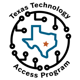 Texas Technology Access Program Logo: A blue outline of the state of Texas, with a burnt orange star over Austin. It is surrounded by a circle of circuitry as well as Texas Technology Access Program 